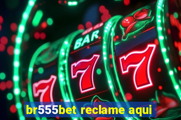 br555bet reclame aqui